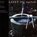STEVE LACY Lost In June (with Kent Carter, Andrea Centazzo) album cover