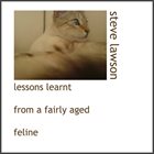 STEVE LAWSON Lessons Learnt From An Aged Feline Pt I album cover