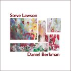 STEVE LAWSON Steve Lawson and Daniel Berkman : FingerPainting album cover