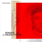 STEVE LEHMAN Xenakis and the Valedictorian album cover