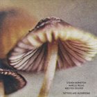 STEVEN BERNSTEIN Steven Bernstein, Marcus Rojas, Kresten Osgood : Tattoos and Mushrooms album cover