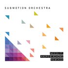 SUBMOTION ORCHESTRA Needs Remixed album cover