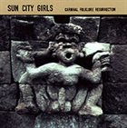 SUN CITY GIRLS Carnival Folklore Resurrection 4: A Bullet Through The Last Temple album cover