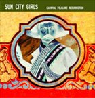 SUN CITY GIRLS Carnival Folklore Resurrection Vol. 13: 98.6 Is Death album cover
