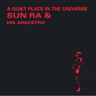 SUN RA A Quiet Place in the Universe album cover