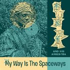 SUN RA My Way Is The Spaceway – Space Poetry Vol 4 album cover