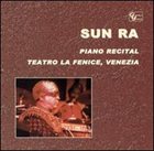 SUN RA Solo Piano Recital: Teatro la Fenice Venizia album cover