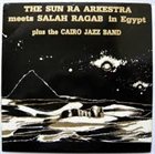 SUN RA Sun Ra Arkestra Meets Salah Ragab in Egypt album cover