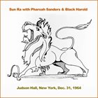SUN RA Sun Ra With Pharoah Sanders & Black Harold ‎: Judson Hall, New York, Dec. 31, 1964 album cover