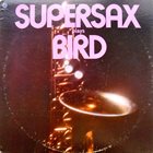 SUPERSAX Supersax Plays Bird album cover