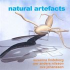 SUSANNA LINDEBORG Susanna Lindeborg, Per Anders Nilsson, Ove Johansson ‎: Natural Artefacts album cover