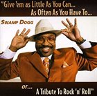 SWAMP DOGG Give 'Em As Little As You Can...As Often As You Have To...Or...A Tribute To Rock 'n' Roll album cover