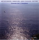 SWISS JAZZ ORCHESTRA Swiss Jazz Orchestra • Camerata Bern • Markus Stockhausen • Philip Henzi ‎: Tanzendes Licht & Trimorphum album cover