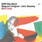 SWR BIG BAND SWR Big Band, Magnus Lindgren & John Beasley : Bird Lives album cover
