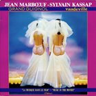 SYLVAIN KASSAP Grand Guignol / Vaudeville album cover