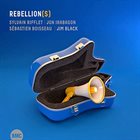 SYLVAIN RIFFLET Sylvain Rifflet / Jon Irabagon  : Rebellion(s) album cover