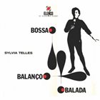 SYLVIA TELLES Bossa · Balanço · Balada album cover