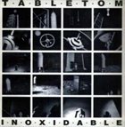 TABLETOM Inoxidable album cover