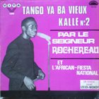 TABU LEY ROCHEREAU Le Seigneur Rochereau Et L'African Fiesta National ‎: Tango Ya Ba Vieux Kalle N°2 album cover