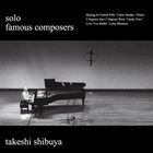 TAKESHI SHIBUYA Solo: Famous Composers album cover