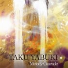 TAKU YABUKI Melody Cascade album cover
