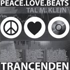 TAL M. KLEIN Trancenden ‎: Peace Love Beats album cover