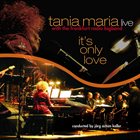 TÃNIA MARIA (TANIA MARIA CORREA REIS) It's Only Love album cover