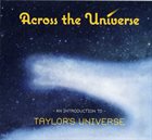 TAYLOR'S UNIVERSE Across The Universe album cover