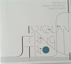 TED FALCON Ted Falcon, Andrew Finn Magill, Nando Duarte : Brazilian String Trio album cover