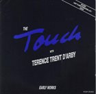 TERENCE TRENT D' ARBY The Touch With Terence Trent D'Arby ‎: Early Works album cover
