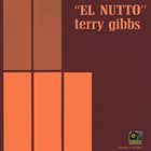 TERRY GIBBS El Nutto album cover