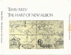 TERRY RILEY The Harp of New Albion album cover
