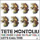 TETE MONTOLIU The Music I Like to Play, Volume 3: Let's Call This album cover