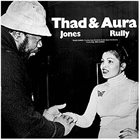 THAD JONES Thad Jones & Aura Rully ‎: Thad And Aura album cover