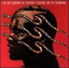 THE ART ENSEMBLE OF CHICAGO Fanfare For The Warriors album cover