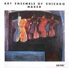 THE ART ENSEMBLE OF CHICAGO Naked album cover