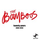THE BAMBOOS Twenty Years 2000​-​2020 album cover