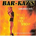 THE BAR-KAYS Greatest Hits: Too Hot to Stop album cover