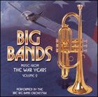 THE BBC BIG BAND Music From the War Years, Volume 2 album cover