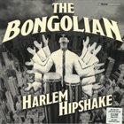 THE BONGOLIAN Harlem Hipshake album cover