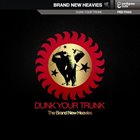 THE BRAND NEW HEAVIES Dunk Your Trunk album cover
