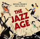 THE BRYAN FERRY ORCHESTRA The Jazz Age album cover