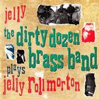 THE DIRTY DOZEN BRASS BAND Plays Jelly Roll Morton album cover