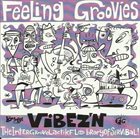 THE FEELING GROOVIES Vibez'n - The Intergroovelactikflobraryofsirvibal! album cover