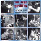 THE FREE SPIRITS Live At The Scene February 22nd 1967 album cover