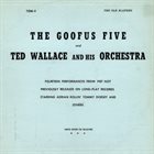 THE GOOFUS FIVE The Goofus Five and Ted Wallace and his Orchestra (Fourteen Performances 1927) album cover