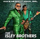 THE ISLEY BROTHERS Make Me Say It Again, Girl album cover