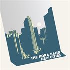 THE KORA BAND New Cities album cover