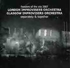 THE LONDON IMPROVISERS ORCHESTRA London Improvisers Orchestra / Glasgow Improvisers Orchestra : Separately & Together album cover