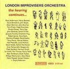 THE LONDON IMPROVISERS ORCHESTRA The Hearing Continues... album cover
